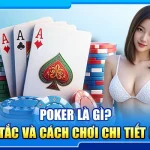45.poker la gi quy tac va cach choi chi tiet nhat 3